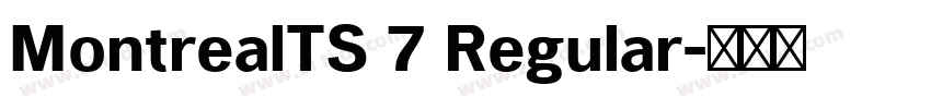 MontrealTS 7 Regular字体转换